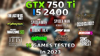 GTX 750 Ti  i5 2400 in 2023🔥  15 Games Tested [upl. by Bethesde]