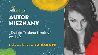 Dzieje Tristana i Izoldy cz I–X – CAŁY AUDIOBOOK ZA DARMO cz 23  Wolne Lektury [upl. by Eekcaj]