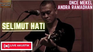 SELIMUT HATI  ONCE MEKEL feat ANDRA RAMADHAN UNPLUGGED VERSION [upl. by Beore]