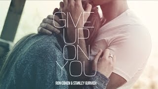 Ron Cohen רון כהן amp Stanley Gurvich  Give Up On You [upl. by Nirrol]