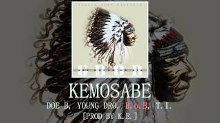 Kemosabe Doe B Young Dro BoB TI Prod by KE [upl. by Asilrahc857]