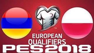 2018 WORLD CUP QUALIFIERS  ARMENIA vs POLAND  PES 2018 [upl. by Banky]