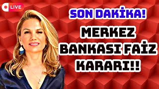 sondakika MERKEZ BANKASI FAİZ KARARI [upl. by Dorri]