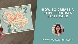 How to Create a Stippled Roses Easel Card Sweet Stampin with Elaines Creations 766 [upl. by Ecirual]