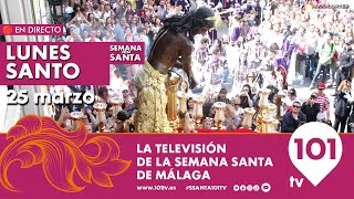 🔴 EN DIRECTO  Lunes Santo  Semana Santa de Málaga  25 marzo 2024 [upl. by Itram]