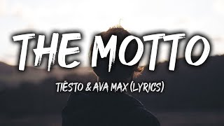 The Motto  Tiësto amp Ava Max Lyrics [upl. by Laux]