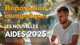 Rénovation énergétique  Les nouvelles aides 2025 [upl. by Chisholm]