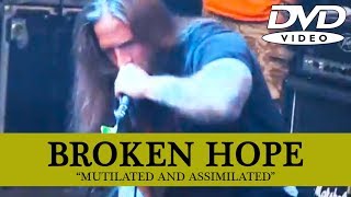 BROKEN HOPE  Mutilated and Assimilated DVD Full Show [upl. by Adlig340]