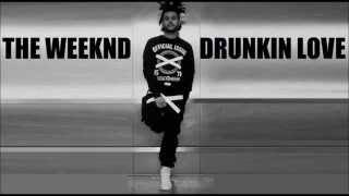 The Weeknd  Drunkin Love Weeknd Remix [upl. by Arihsay828]