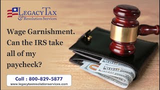 Wage Garnishment Can the IRS take all of my paycheck [upl. by Watts]