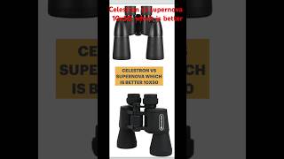 Kaun jitega celestron vs supernova 10x50 binoculars which is better shorts travel astronomy [upl. by Onitnerolf]