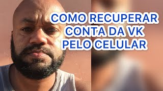 COMO RECUPERAR CONTA DA VK PELO CELULAR [upl. by Thissa207]