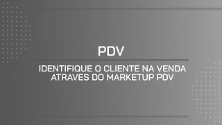 TUTORIAL  IDENTIFIQUE O CLIENTE NA VENDA ATRAVES DO MARKETUP PDV [upl. by Tsirc475]