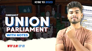 Union Parliament One Shot  ICSE Class 10 2024  Notes  WTF Ep 01 [upl. by Edgerton351]