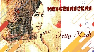 MENGENANGKAN  Tetty Kadi [upl. by Aikemaj]