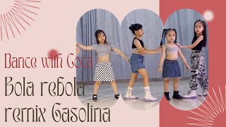 Bola Rebola remix Gasolina  Layla dancers  Coca Cute in dancing [upl. by Mickey51]