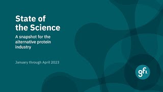 GFIs State of the Science on Alternative Proteins January  April 2023 [upl. by Dnomder]