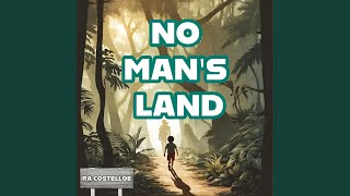 No Mans Land [upl. by Rexanne]