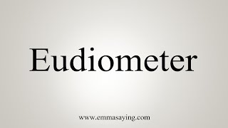 How To Say Eudiometer [upl. by Leda]