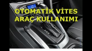 OTOMATİK VİTES ARABA NASIL KULLANILIR araba videosu otokontrol [upl. by Leahcimnoj]