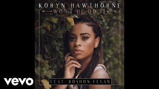 Koryn Hawthorne Roshon Fegan  Wont He Do It Audio [upl. by Khalin]