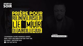 Prière  Renverser le Mur diabolique 5 l Prophete Blaise Manzambi l Casarhema [upl. by Enirehtacyram]