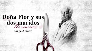 Resumen de Doña Flor y sus dos maridos  Jorge Amado  Audioresúmenes de Libros [upl. by Schmidt]