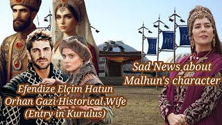 Historical Wife of Orhan Gazi  Efendize Elçim Hatun  Malhun hatun is leaving the Kurulus Series [upl. by Dilan230]