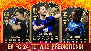 EA FC 24 TOTW 13 PREDICTIONS FT 🇹🇷 CALHANOGLU 🇦🇷 EMILIANO MARTINEZ AND 🇳🇬 LOOKMAN [upl. by Foote]