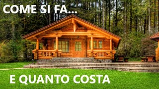 PREZZO E COSTRUZIONE FACCIAMOLA INSIEME vediamo come si fa e quanto costa una CASA DI LEGNO [upl. by Rosaline]