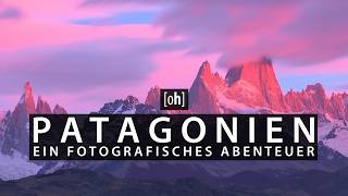 Patagonien  Ein fotografisches Abenteuer Landschaftsfotografie in Chile und Argentinien [upl. by Babara]