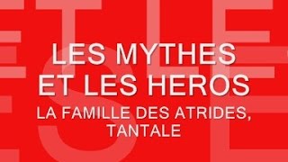 La famille des Atrides le mythe de Tantale [upl. by Swaine]