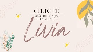 Culto de Ação de Graças pela vida de Lívia [upl. by Aratal]