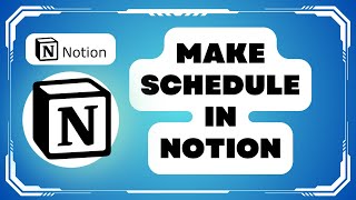 How to Make Schedule in Notion [upl. by Brubaker]