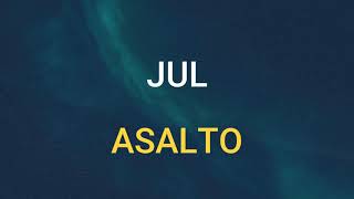 🎧 JUL  ASALTO SLOWED amp REVERB [upl. by Bitthia111]