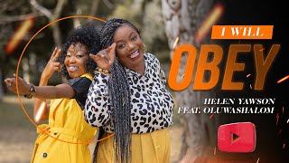 Helen Yawson  I Will Obey Feat Oluwashalom Official Music Video [upl. by Delora]