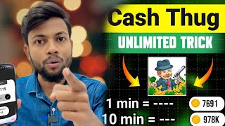 Cash Thug App New Coin Trick  Cash Thug App Unlimited Coin Game Khel Kar Paise Kaise Kamaye [upl. by Schrader]