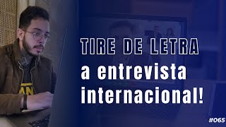 Passos para tirar de letra qualquer entrevista com um recrutador internacional 065 [upl. by Stoughton]