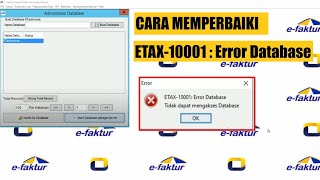 Cara Memperbaiki Efaktur Etax10001  Error Database Tidak Dapat Mengakses Database [upl. by Attelrac]