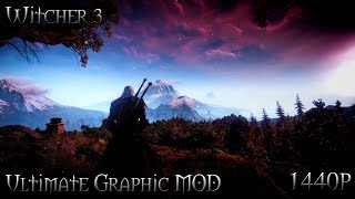 The Witcher 3  Ultimate Graphics Mod  1440p [upl. by Airetnuhs]