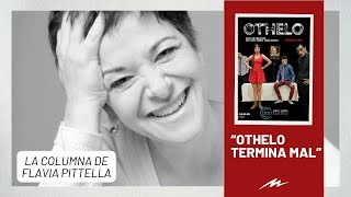 Othelo termina mal la recomendación literaria de Flavia Pittella [upl. by Dnalyar]