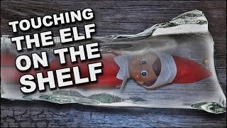 What Happens If You Touch The Elf On The Shelf [upl. by Kamaria]