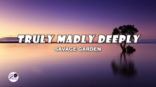 Truly Madly Deeply  Savage Garden Lyrics [upl. by Allys318]