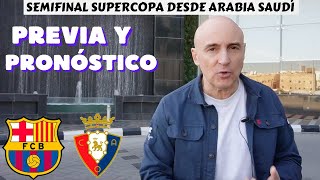 BARCELONAOSASUNA SEMIFINAL SUPERCOPA DESDE ARABIA SAUDÍ PREVIA Y PRONÓSTICO DUDAS DE XAVI [upl. by Azelea625]