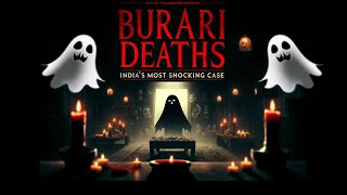 Burari Deaths  A Case That Shocked All of India  True Crime  Hindi Thriller Documentary [upl. by Hoj]