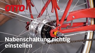 Die Nabenschaltung beim Fahrrad richtig einstellen  OTTO Fahrradexperte [upl. by Ilrebma471]