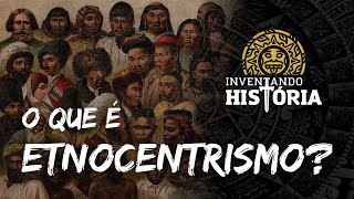 O que é Etnocentrismo [upl. by Greysun]