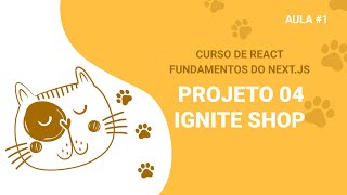 React  Projeto 04  Rocketseat Ignite Shop  Fundamentos do Nextjs  AULA1 [upl. by Kenlee800]