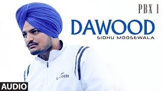 Dawood Full Audio  PBX 1  Sidhu Moose Wala  Byg Byrd  Latest Punjabi Songs 2018 [upl. by Aisila]