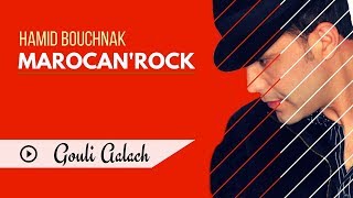 Hamid Bouchnak  Gouli Aalache « MAROCANROCK » Album Complet [upl. by Yrrat]